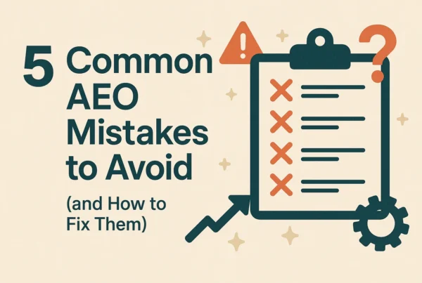 5 Common AEO Mistakes to Avoid (and How to Fix Them)