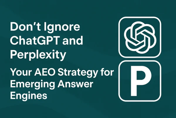 Don't Ignore ChatGPT and Perplexity: Your AEO Strategy for Emerging Answer Engines